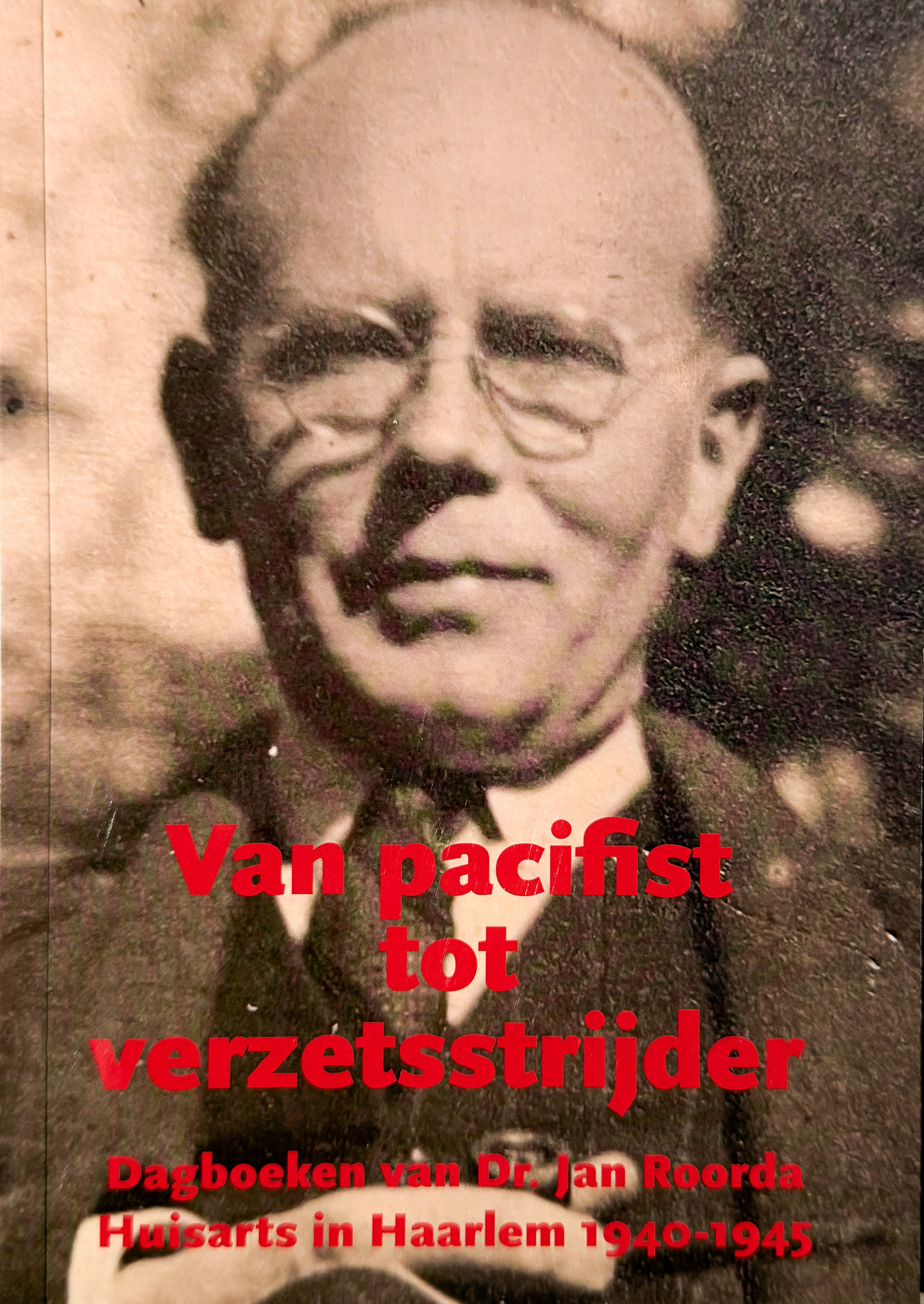 Van pacifist tot verzetsstrijder | Dr. Jan Roorda
